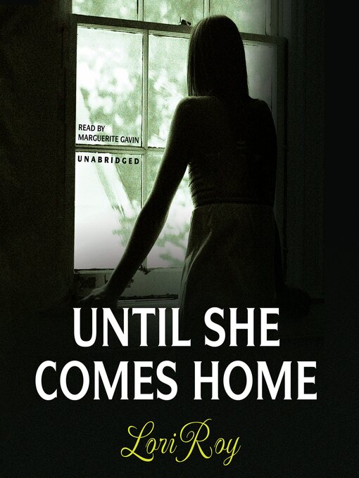 Title details for Until She Comes Home by Lori Roy - Available